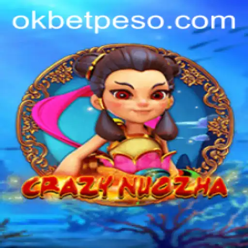 Exploring the Thrilling World of CrazyNuoZha and the Innovative Touch of OKBet™