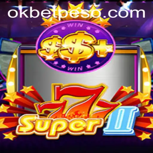 Discover the Exciting World of Super777II and OKBet™